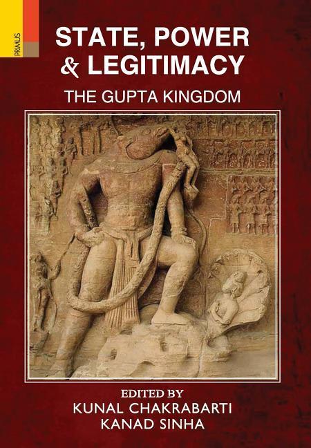 Vorderes Coverbild State, Power and Legitimacy: The Gupta Kingdom
