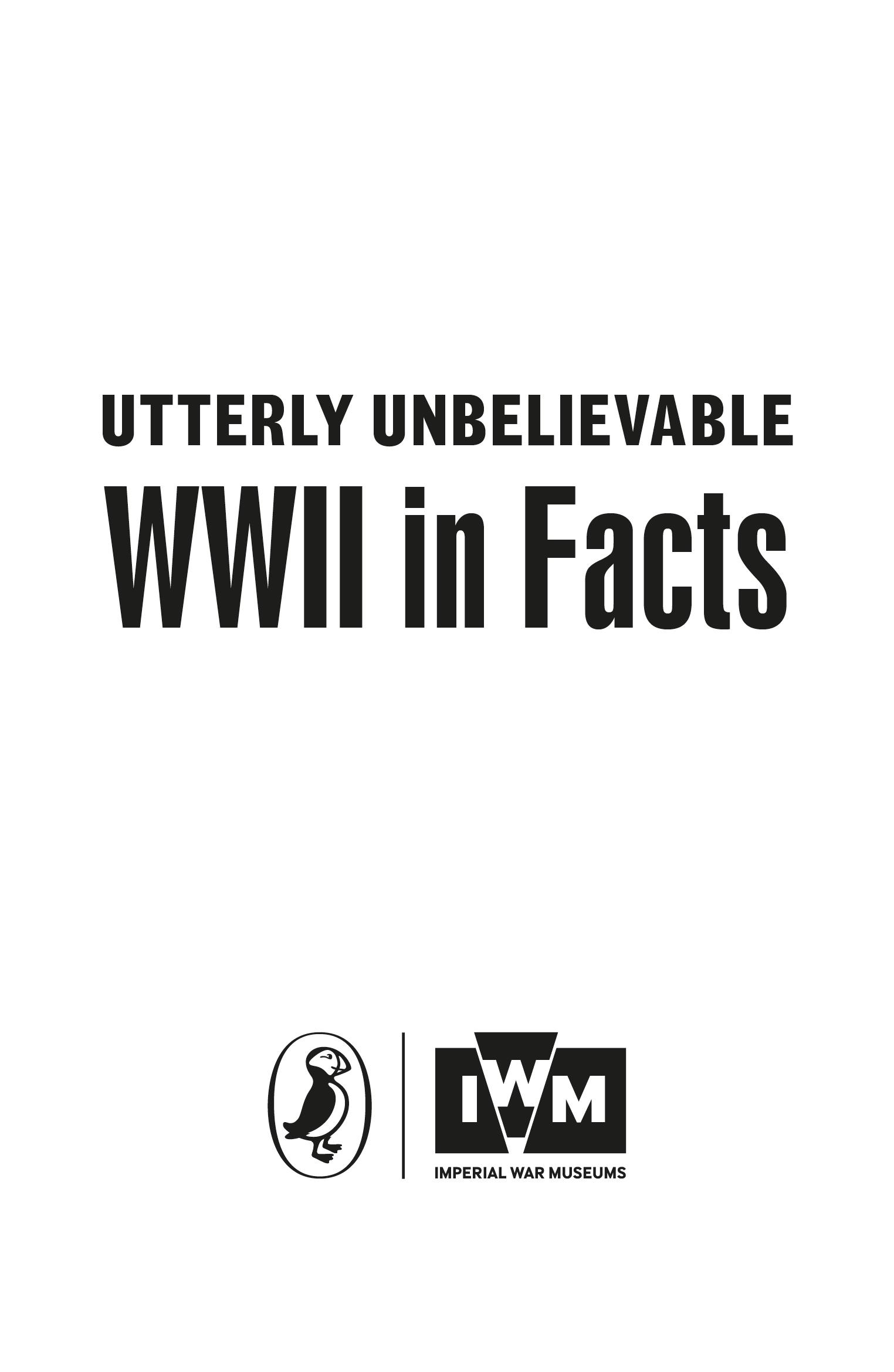 Vorderes Coverbild Utterly Unbelievable: WWII in Facts