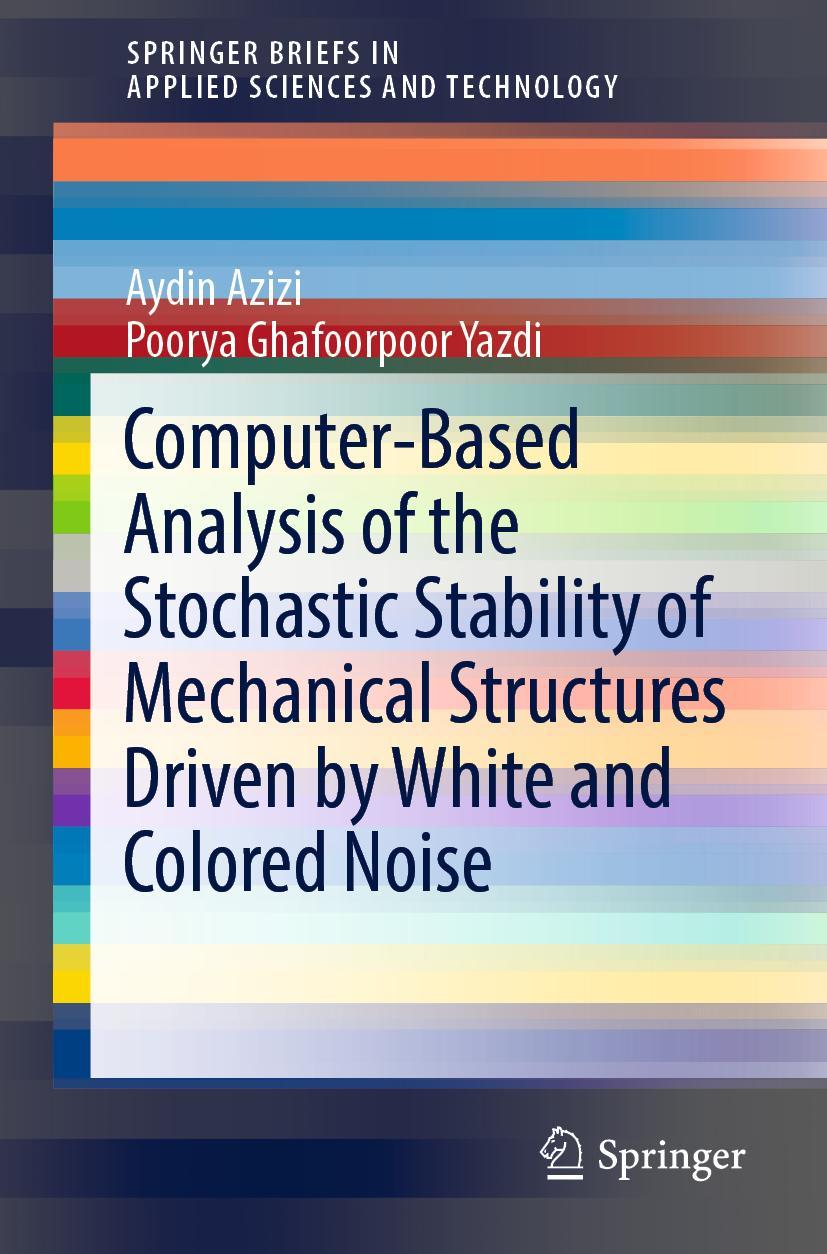 Vorderes Coverbild Computer-Based Analysis of the Stochastic Stability of Mechanical Structures Driven by White and Colored Noise