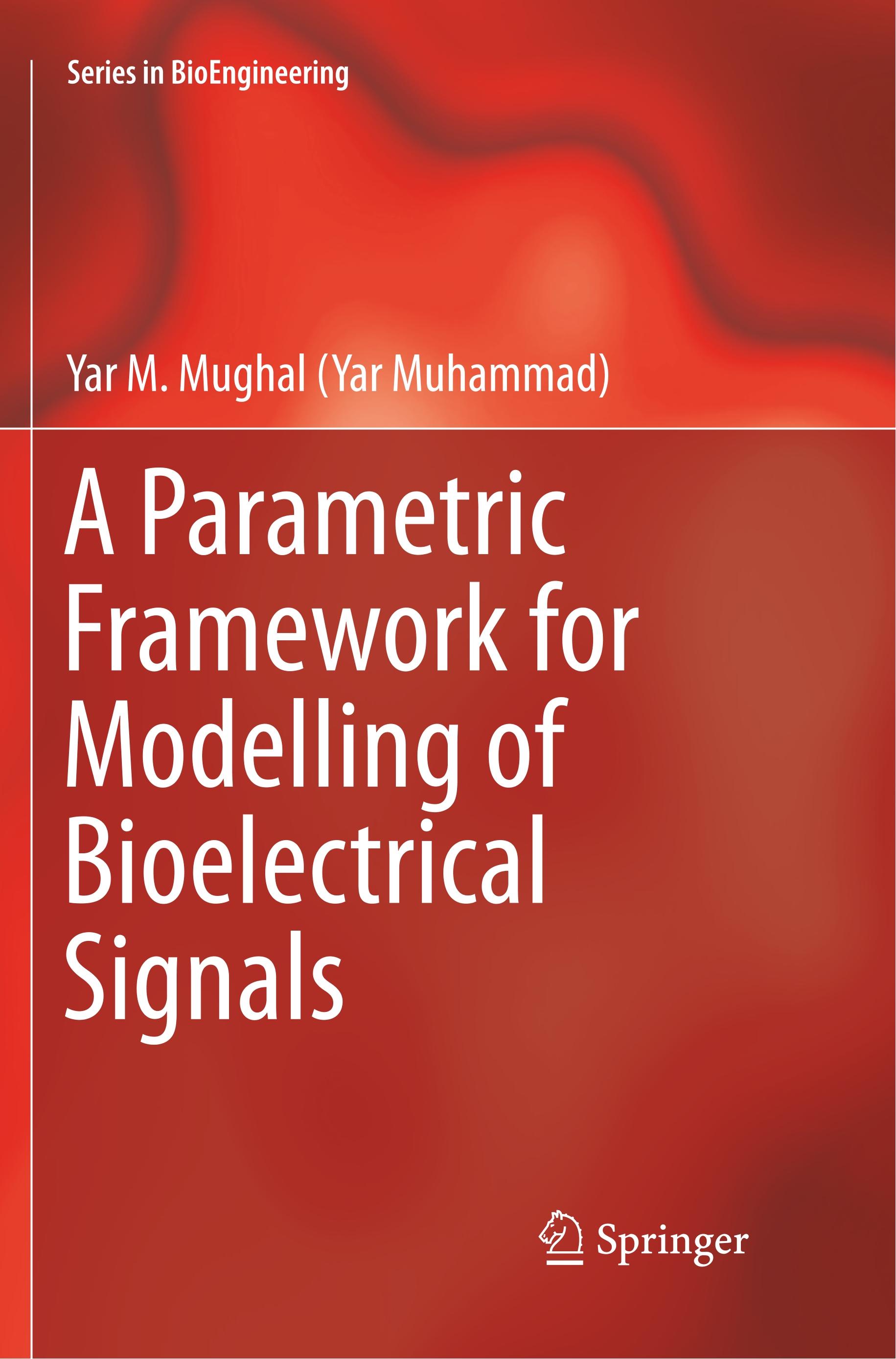 Vorderes Coverbild A Parametric Framework for Modelling of Bioelectrical Signals