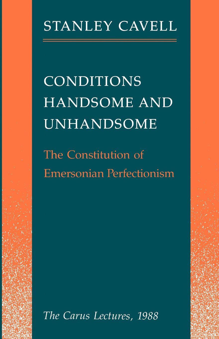 Vorderes Coverbild Conditions Handsome and Unhandsome: The Constitution of Emersonian Perfectionism