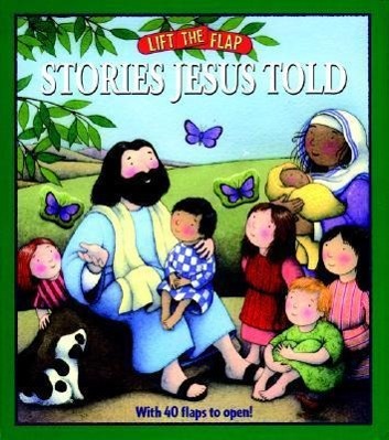 Vorderes Coverbild Stories Jesus Told: Lift-The-Flap