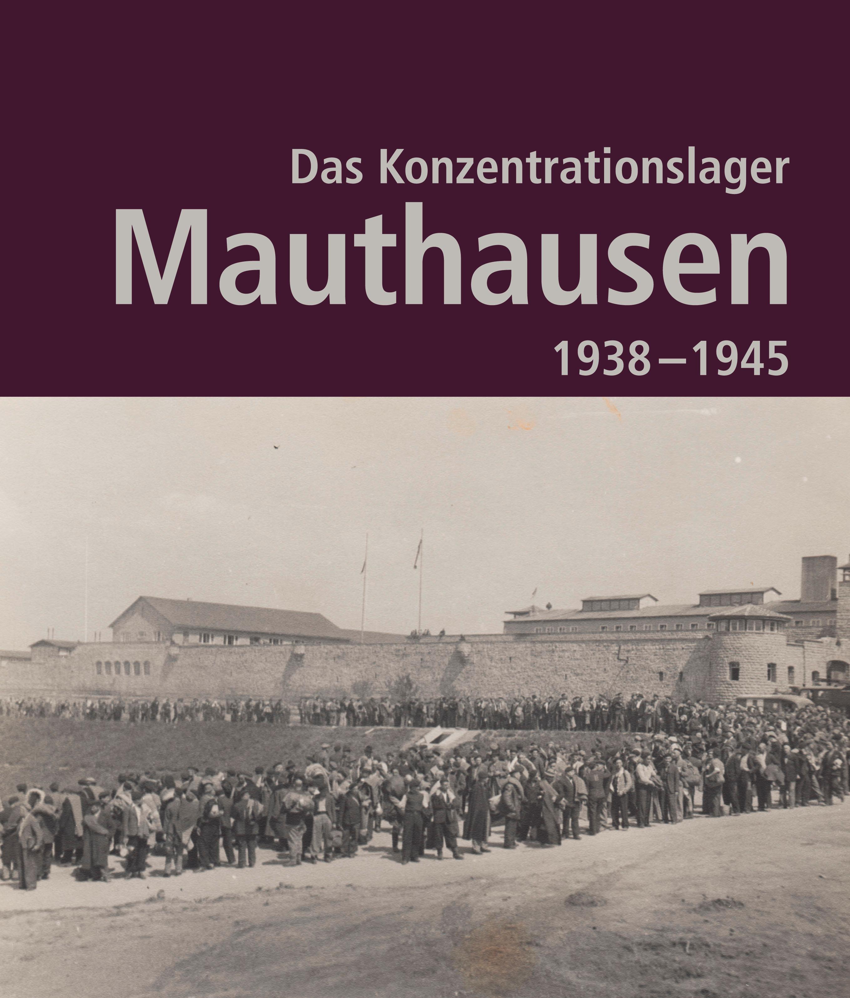 Vorderes Coverbild Das Konzentrationslager Mauthausen 1938 - 1945