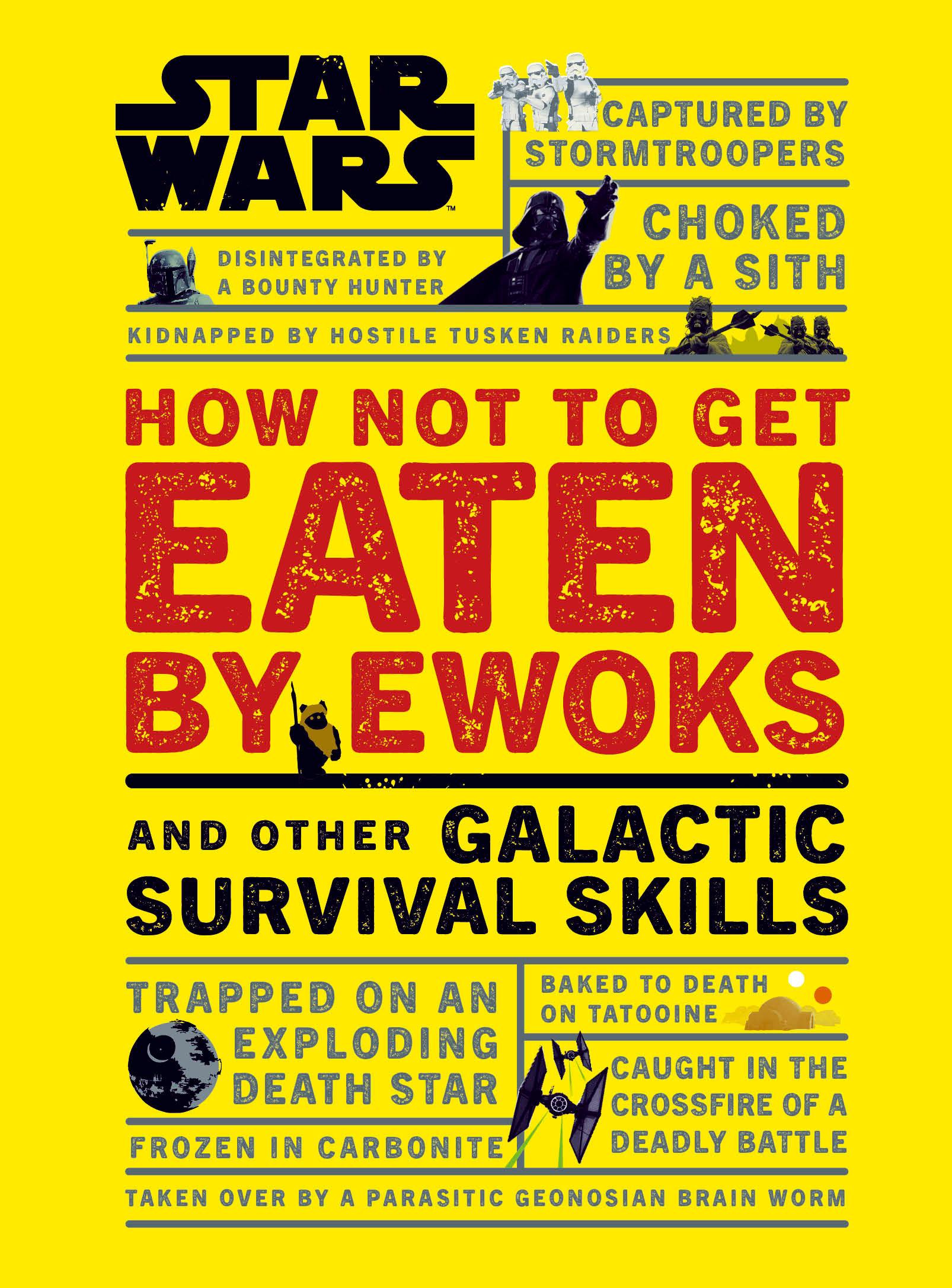 Vorderes Coverbild Star Wars How Not to Get Eaten by Ewoks and Other Galactic Survival Skills