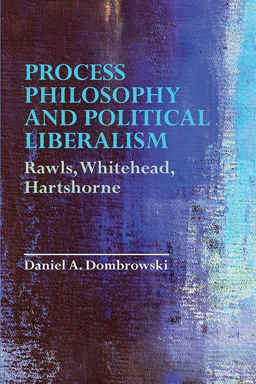 Vorderes Coverbild Process Philosophy and Political Liberalism