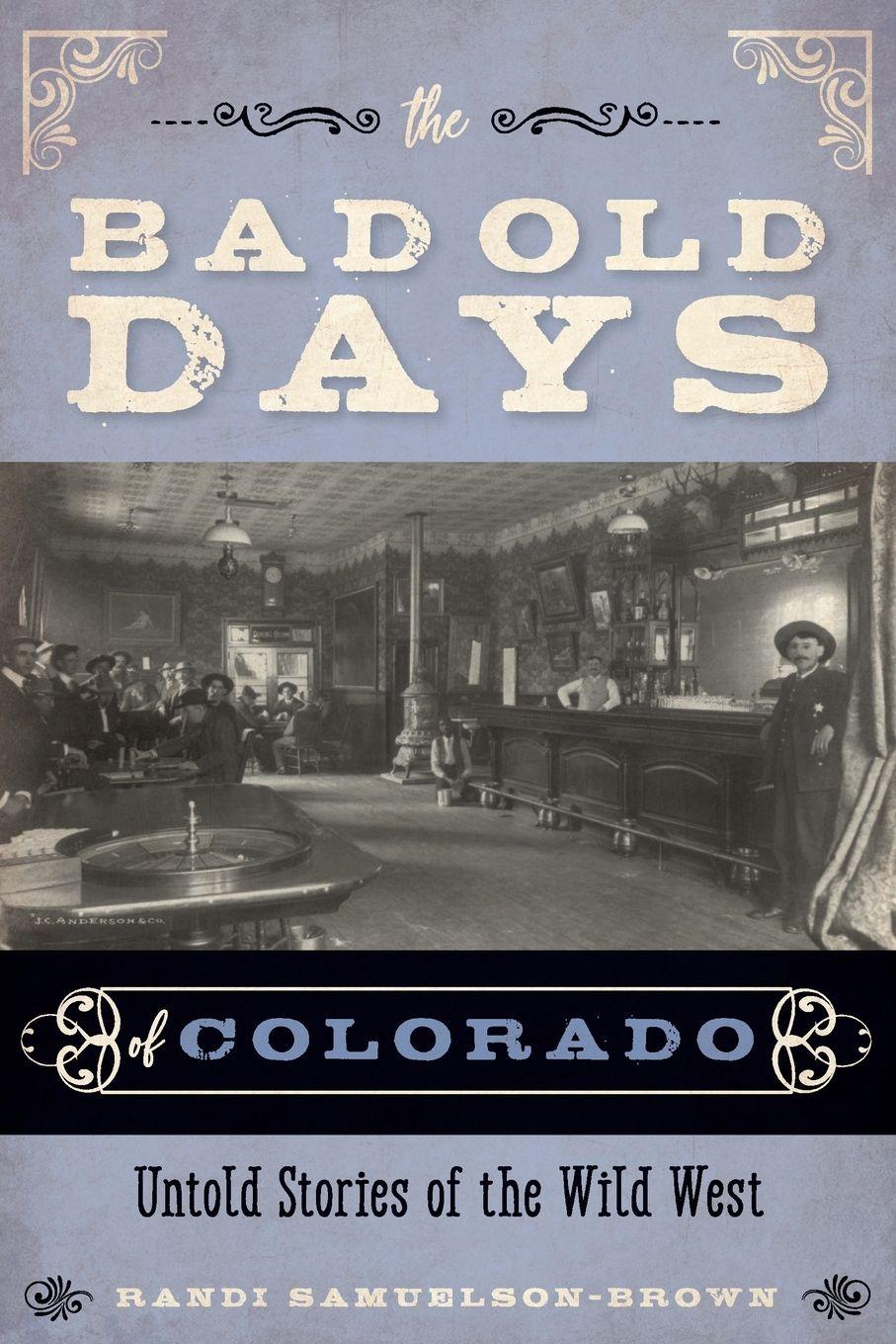 Vorderes Coverbild The Bad Old Days of Colorado