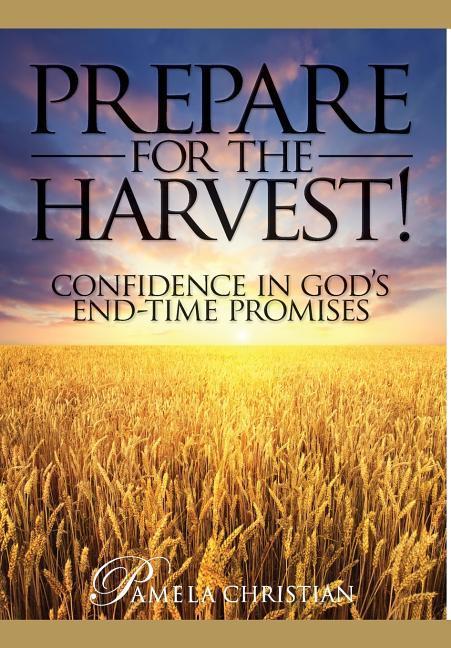 Vorderes Coverbild Prepare for the Harvest!: Confidence in God's End-Time Promises