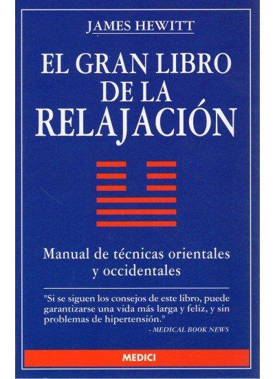 Vorderes Coverbild El gran libro de la relajación : manual de técnicas orientales y occidentales