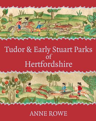Vorderes Coverbild Tudor and Early Stuart Parks of Hertfordshire