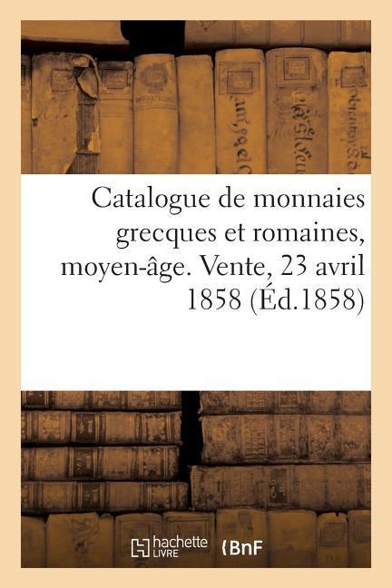 Vorderes Coverbild Catalogue de Monnaies Grecques Et Romaines, Moyen-Âge, Françaises Et Étrangères