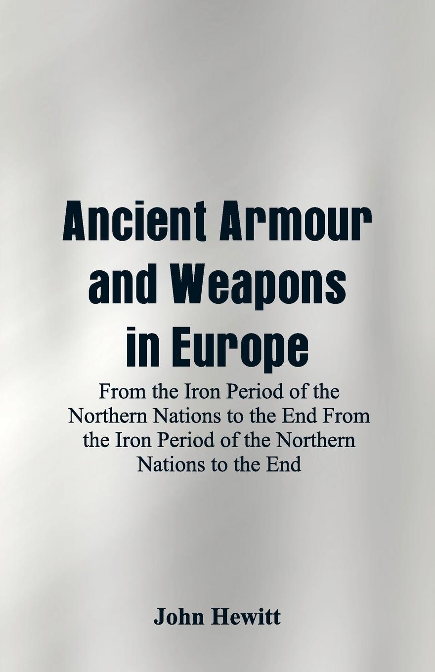 Vorderes Coverbild Ancient Armour and Weapons in Europe