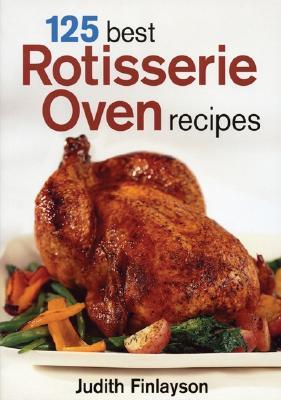 Vorderes Coverbild 125 Best Rotisserie Oven Recipes