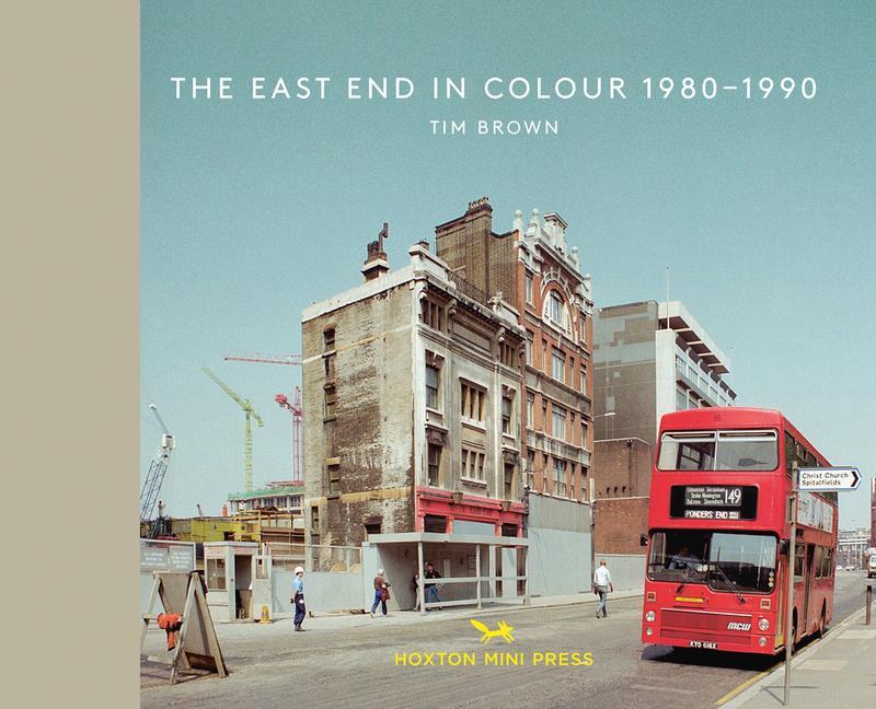 Vorderes Coverbild The East End in Colour 1980-1990
