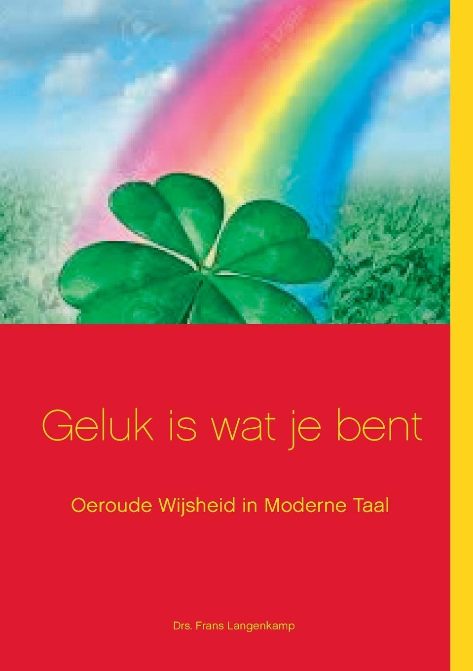 Vorderes Coverbild Geluk is wat je bent!