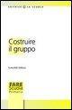 Vorderes Coverbild Costruire il gruppo. La promozione della dimensione socio-affettiva nella scuola