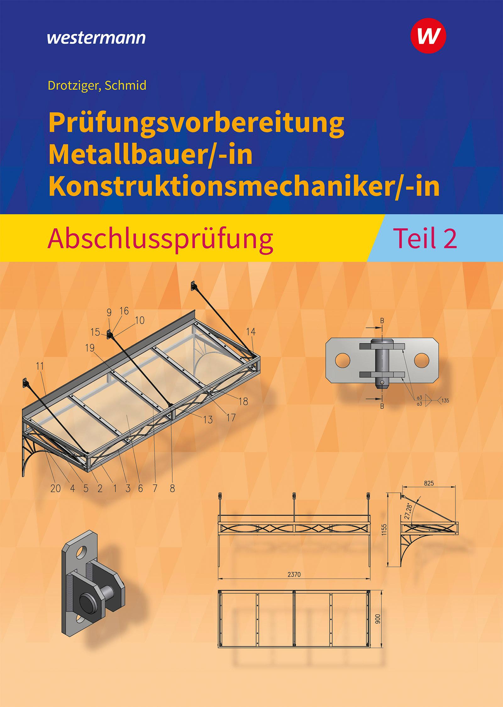 Vorderes Coverbild Prüfungsvorbereitung Metallbauer/-in Konstruktionsmechaniker/-in  Abschlussprüfung Teil 2