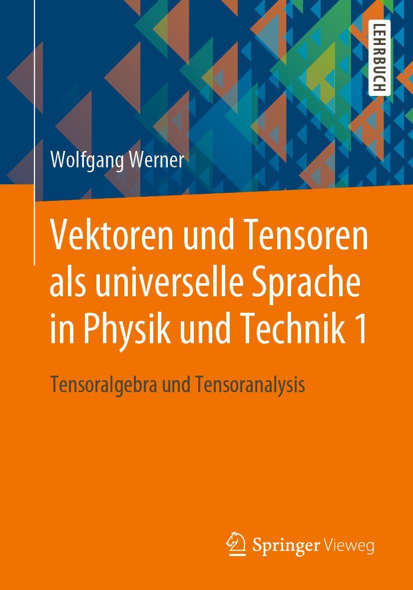 Vorderes Coverbild Vektoren und Tensoren als universelle Sprache in Physik und Technik 1