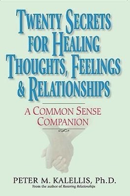 Vorderes Coverbild Twenty Secrets to Healing Thoughts, Feelings, & Relationships A Common Sense Companion