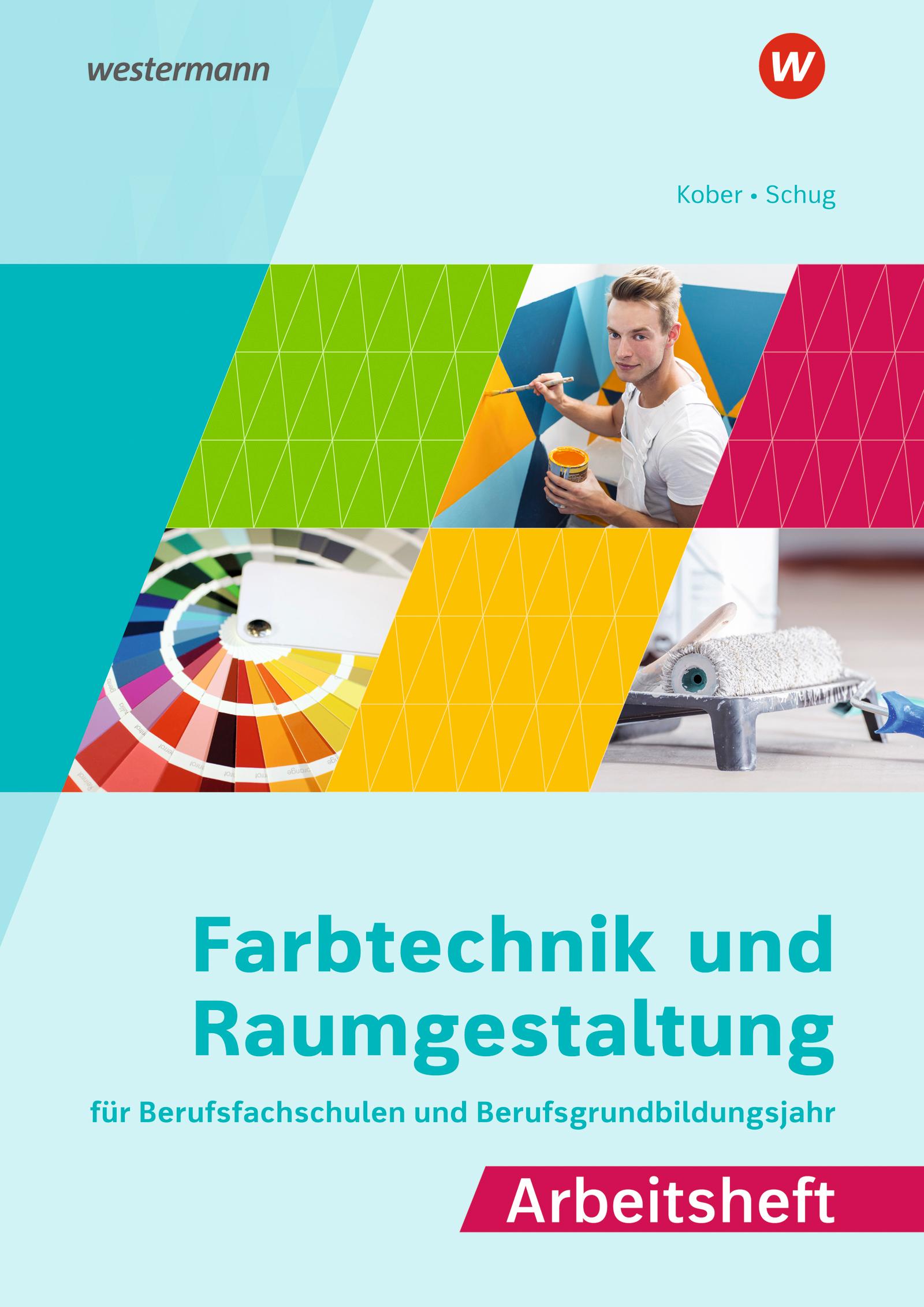 Vorderes Coverbild Farbtechnik und Raumgestaltung für Berufsfachschulen und Berufsgrundbildungsjahr. Arbeitsheft