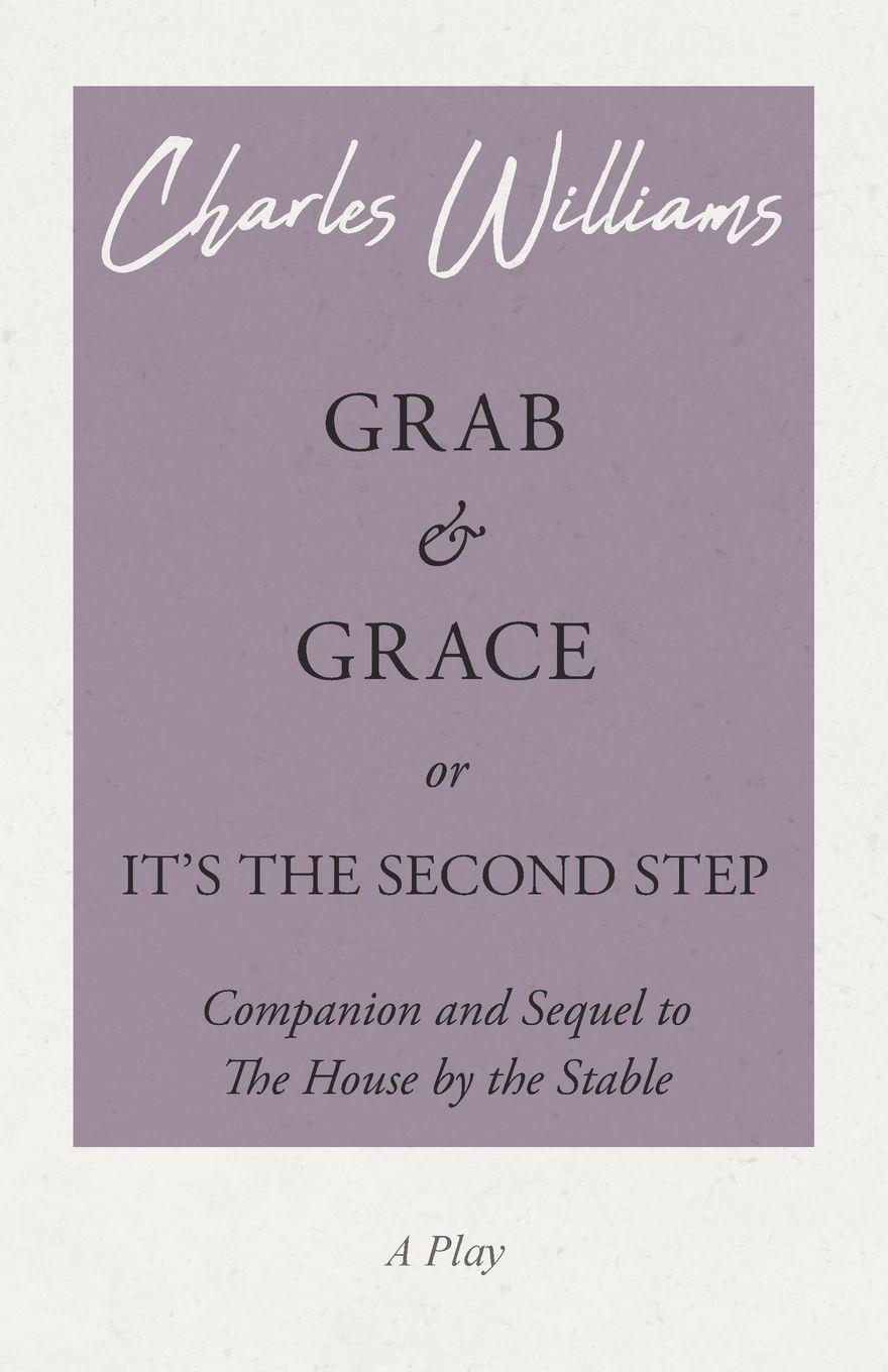 Vorderes Coverbild Grab and Grace or It's the Second Step - Companion and Sequel to The House by the Stable