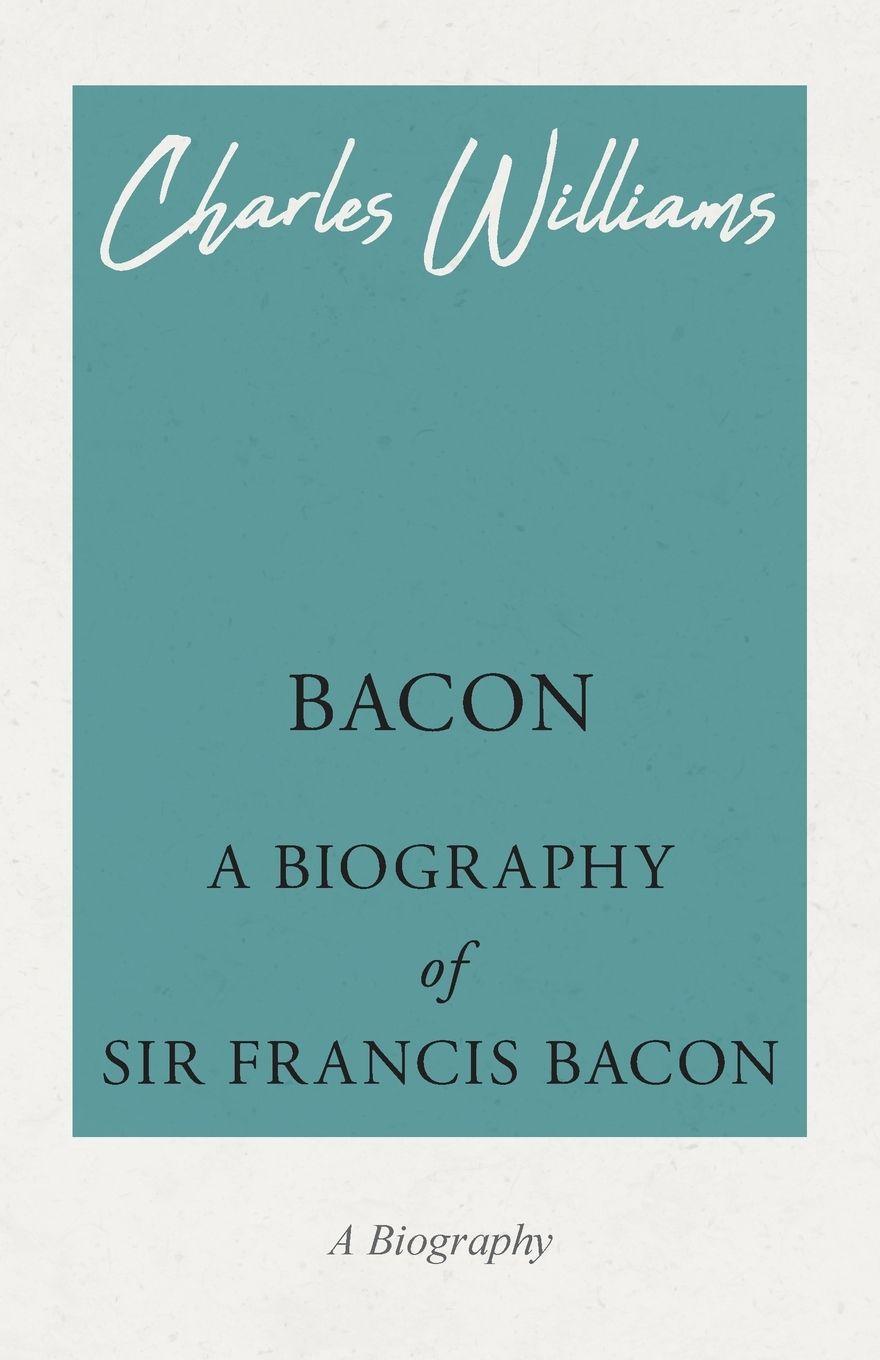 Vorderes Coverbild Bacon - A Biography of Sir Francis Bacon