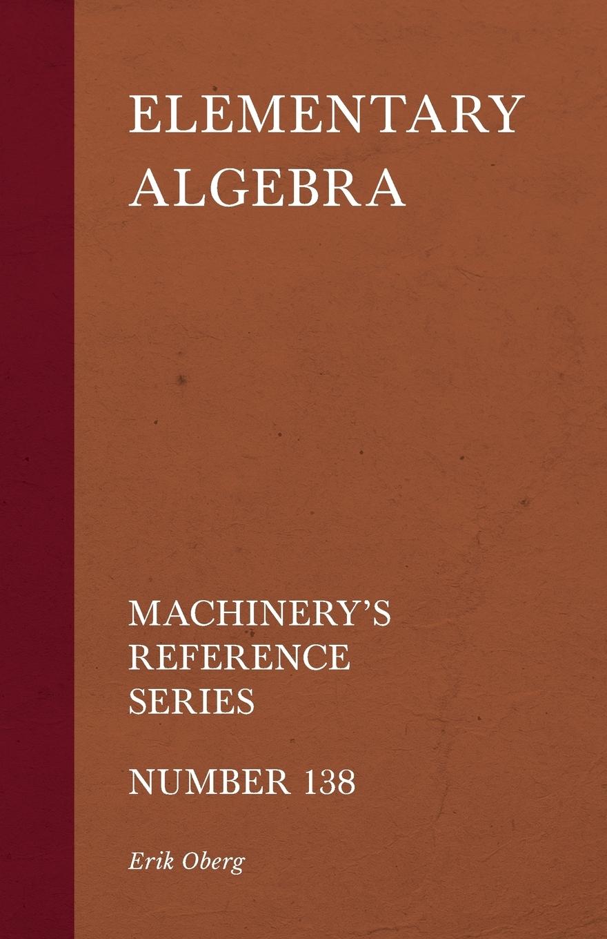 Vorderes Coverbild Elementary Algebra - Machinery's Reference Series - Number 138