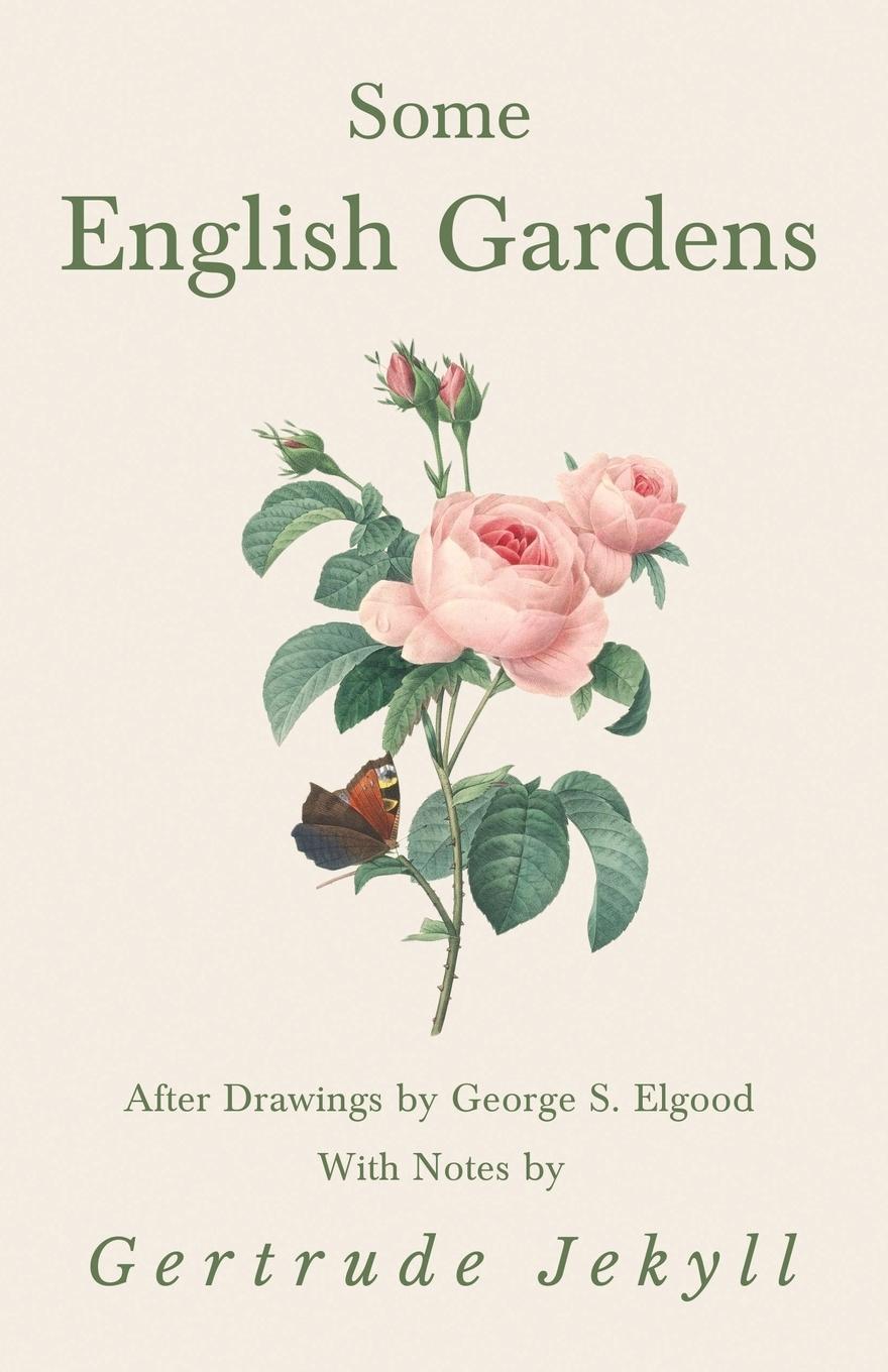 Vorderes Coverbild Some English Gardens - After Drawings by George S. Elgood - With Notes by Gertrude Jekyll