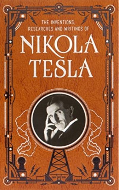 Vorderes Coverbild Inventions, Researches and Writings of Nikola Tesla (Barnes & Noble Collectible Classics: Omnibus Edition)