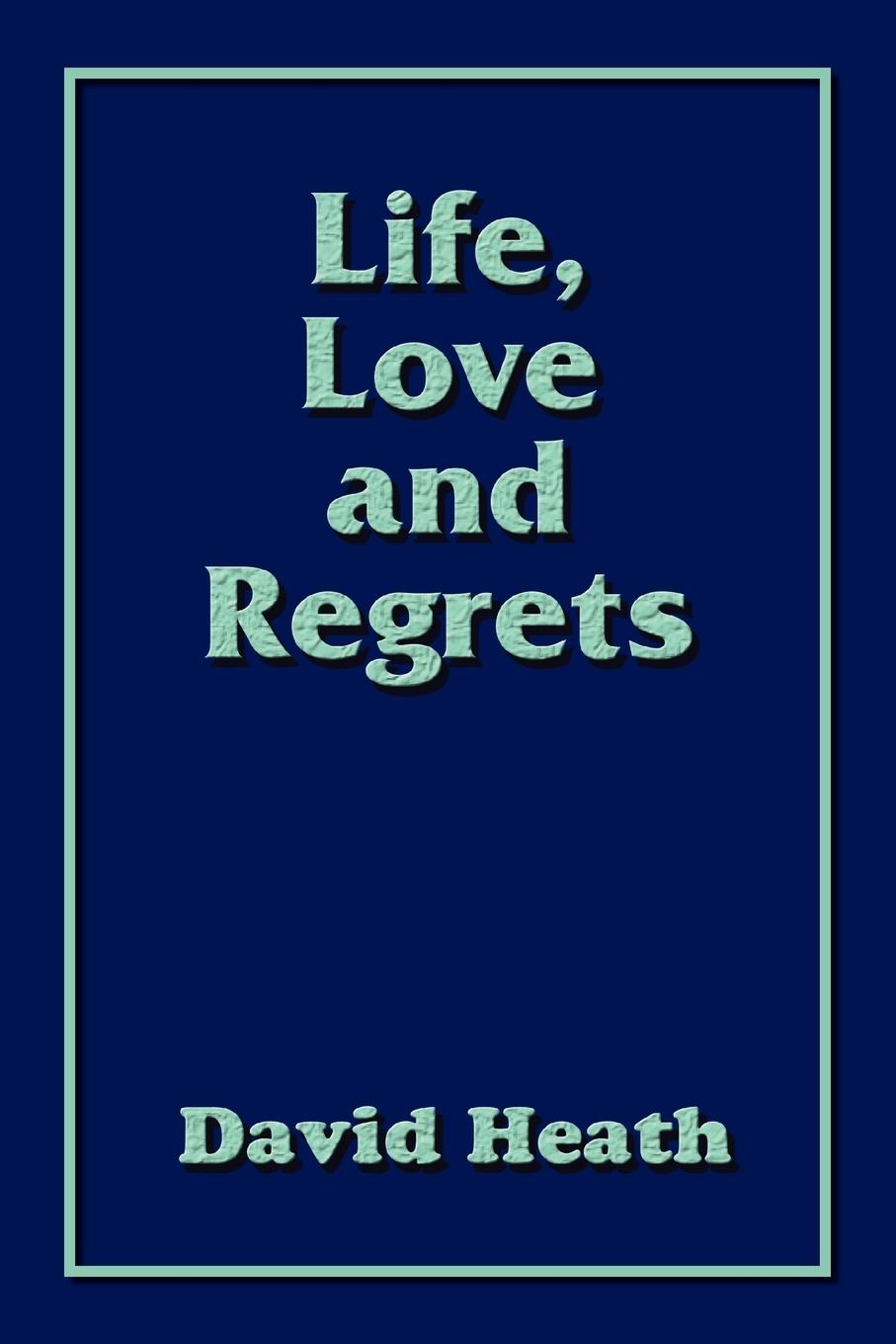 Vorderes Coverbild Life, Love and Regrets