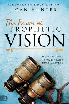 Vorderes Coverbild The Power of Prophetic Vision: How to Turn Your Dreams Into Destiny