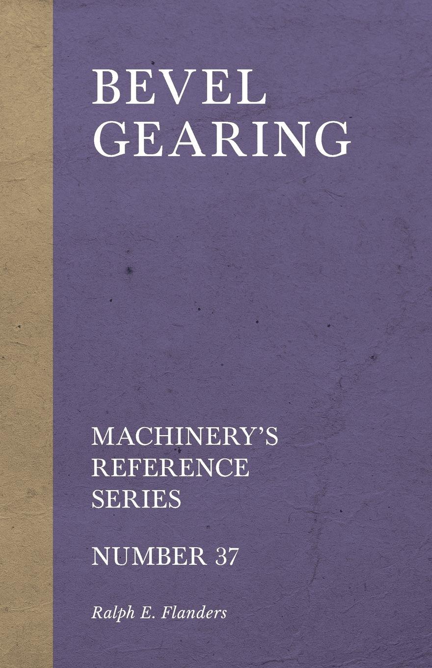 Vorderes Coverbild Bevel Gearing - Machinery's Reference Series - Number 37