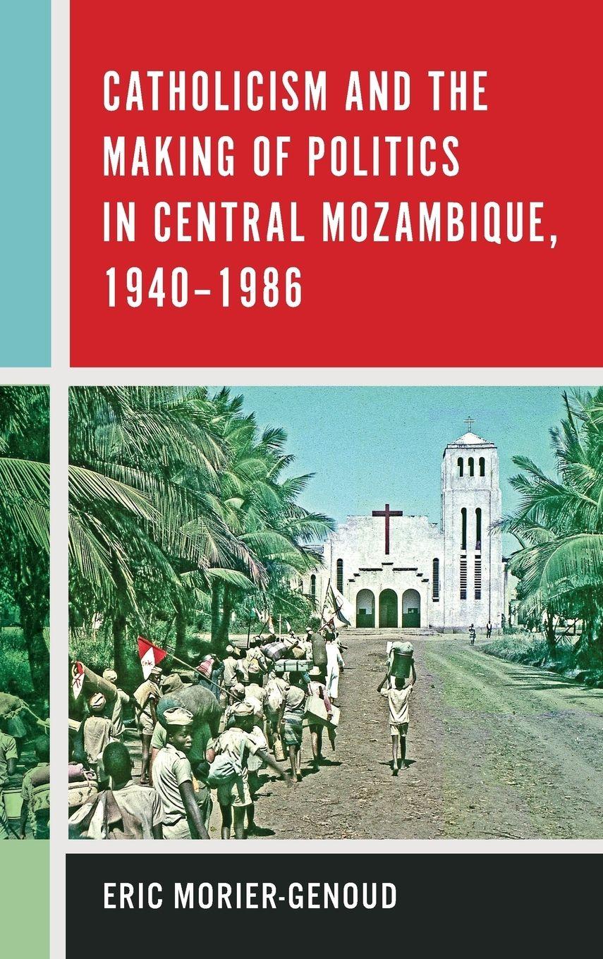 Vorderes Coverbild Catholicism and the Making of Politics in Central Mozambique, 1940-1986