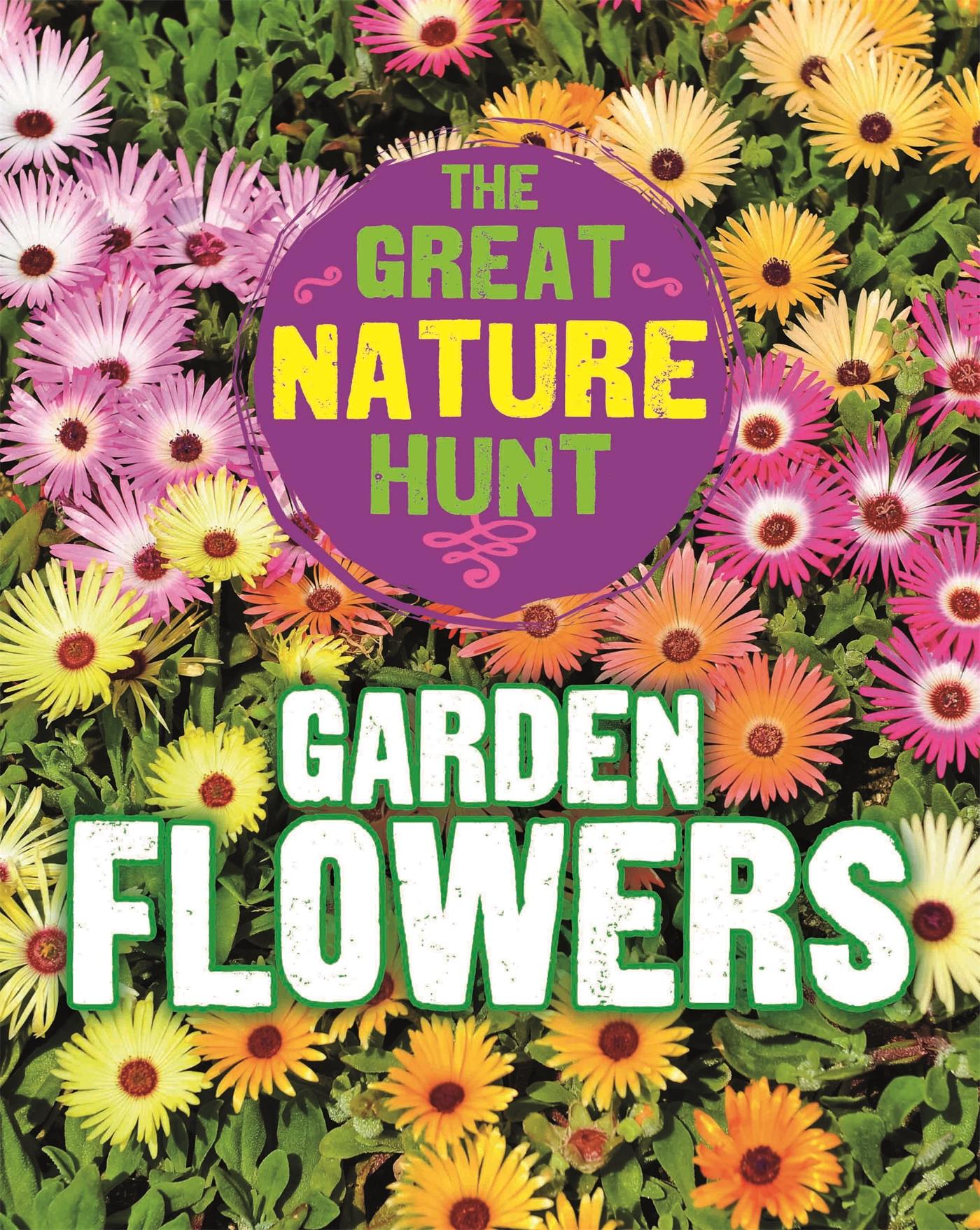Vorderes Coverbild The Great Nature Hunt: Garden Flowers