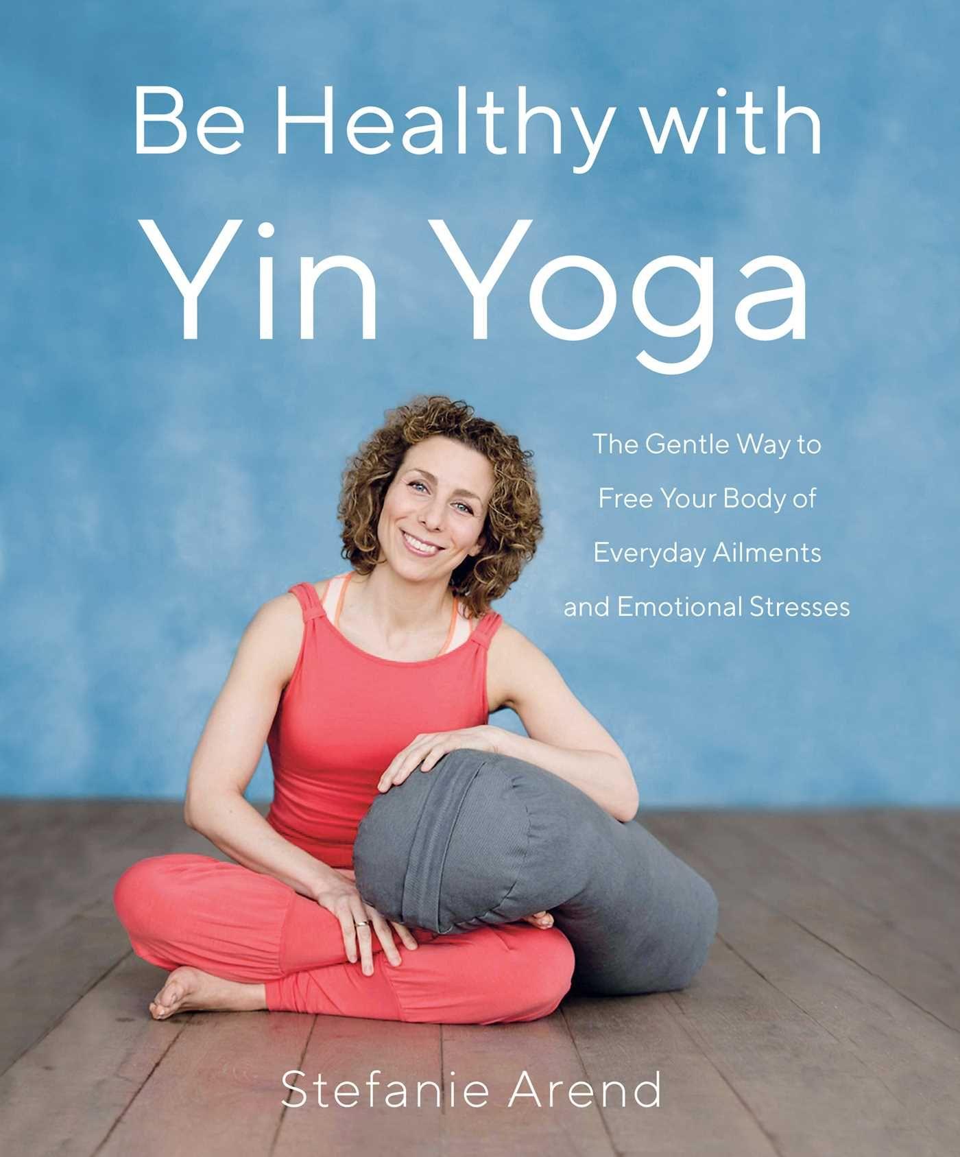 Vorderes Coverbild Be Healthy with Yin Yoga