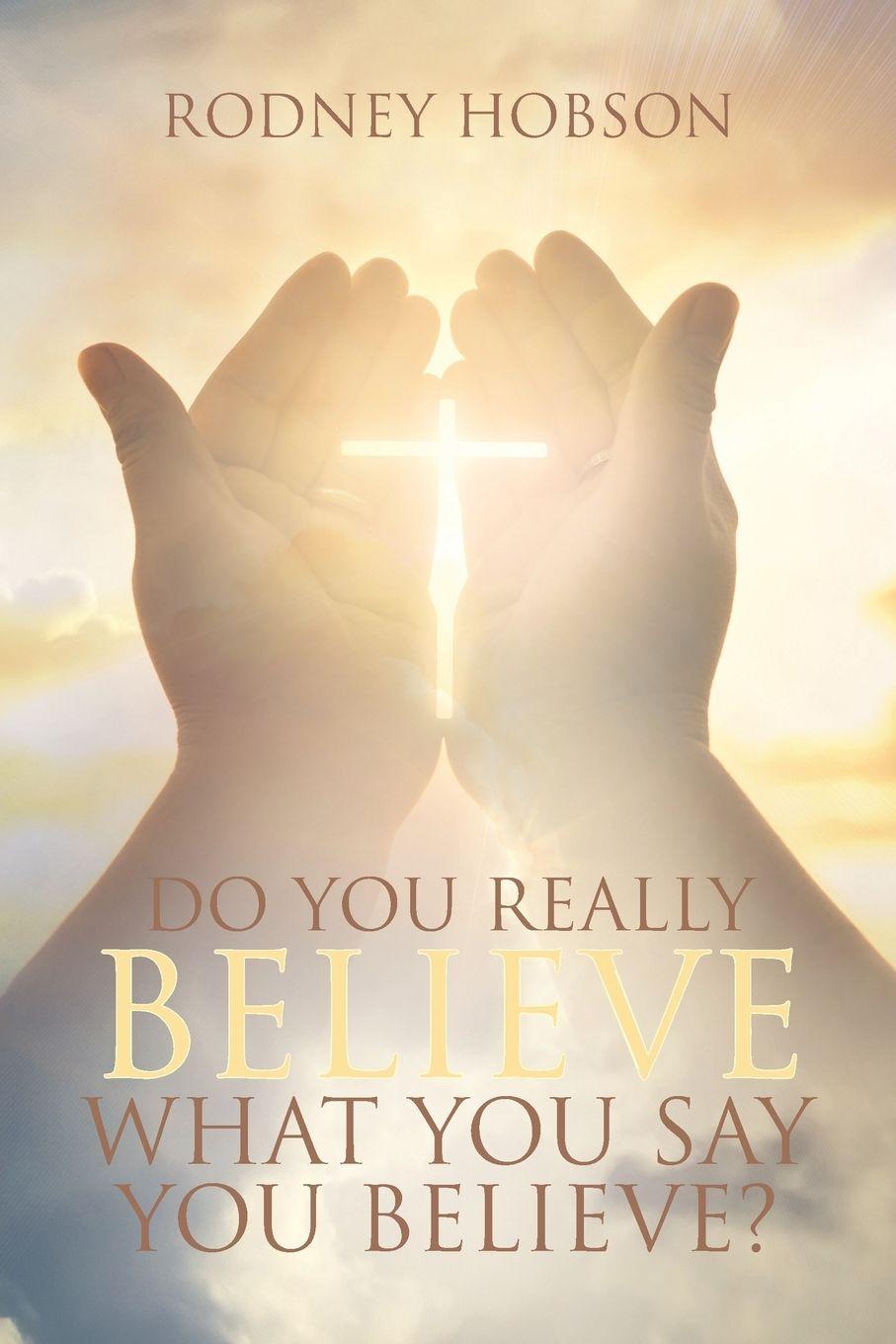 Vorderes Coverbild Do You Really Believe What You Say You Believe?