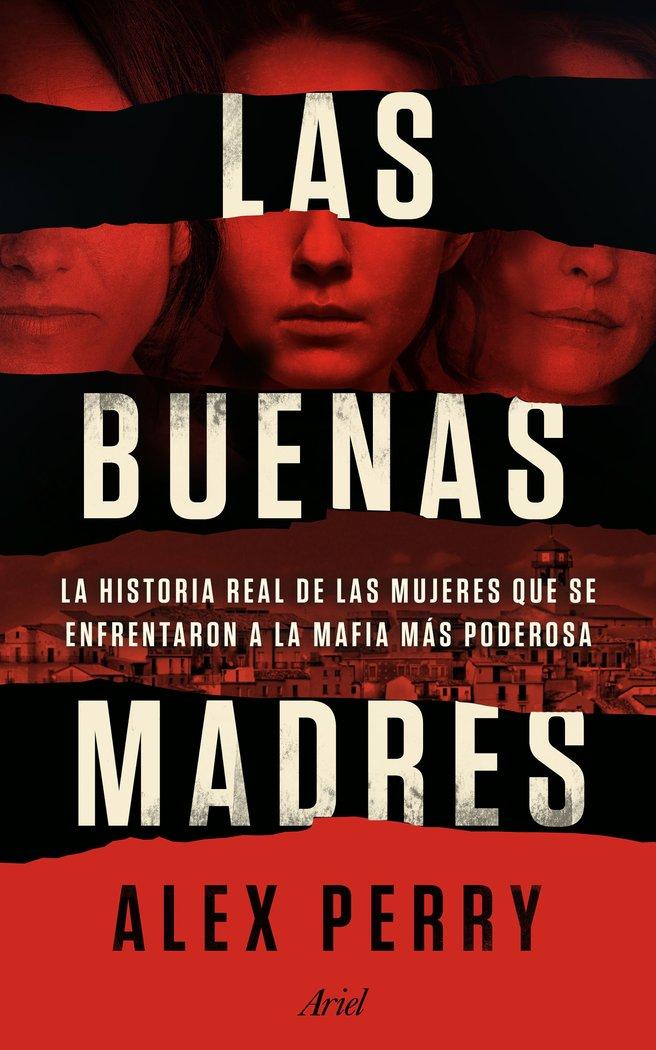 Vorderes Coverbild Las buenas madres : la historia real de las mujeres que se enfrentaron a la mafia más poderosa