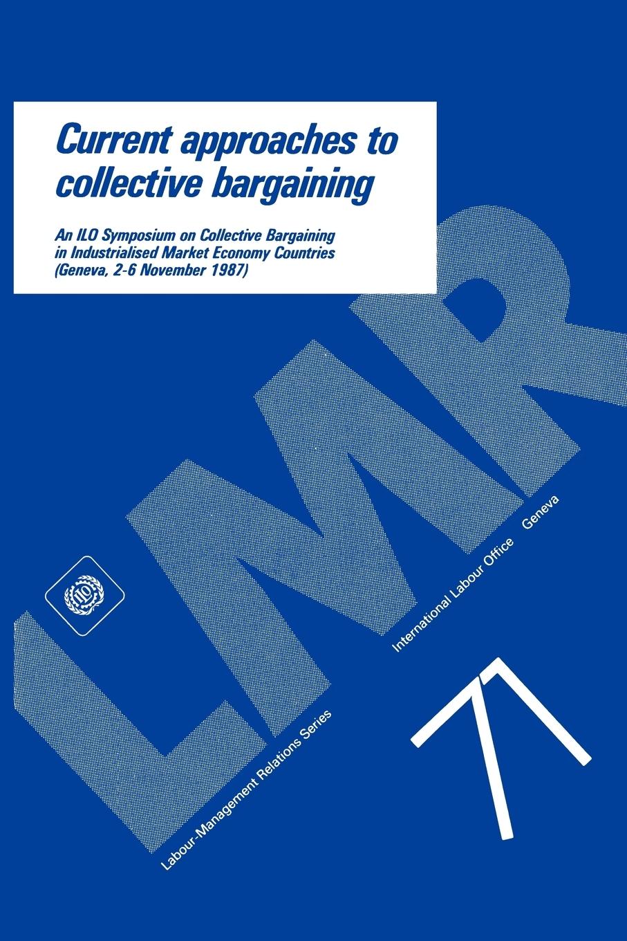 Vorderes Coverbild Current approaches to collective bargaining. An ILO symposium on collective bargaining in industrialised market economy countries (Labour-Management R