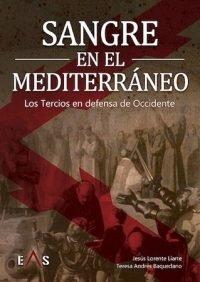 Vorderes Coverbild Sangre en el Mediterráneo : los tercios en defensa de Occidente