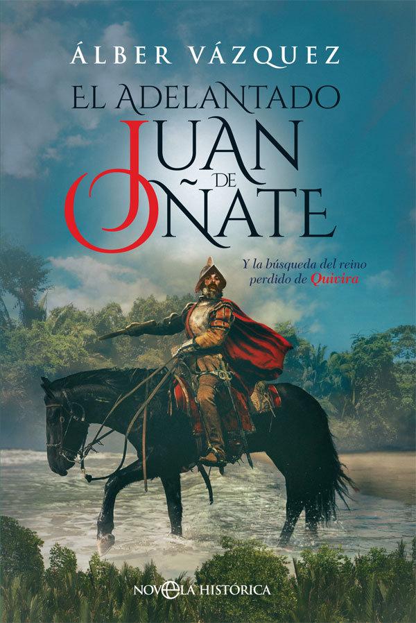 Vorderes Coverbild El adelantado Juan de Oñate : y la búsqueda del reino perdido de Quivira