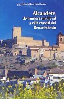 Vorderes Coverbild ALCAHUETE DE FRONTERA MEDIEVAL, A VILLA CONDAL DEL RENACIMIENTO