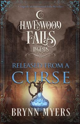 Vorderes Coverbild Released From a Curse: (A Legends of Havenwood Falls Novella)