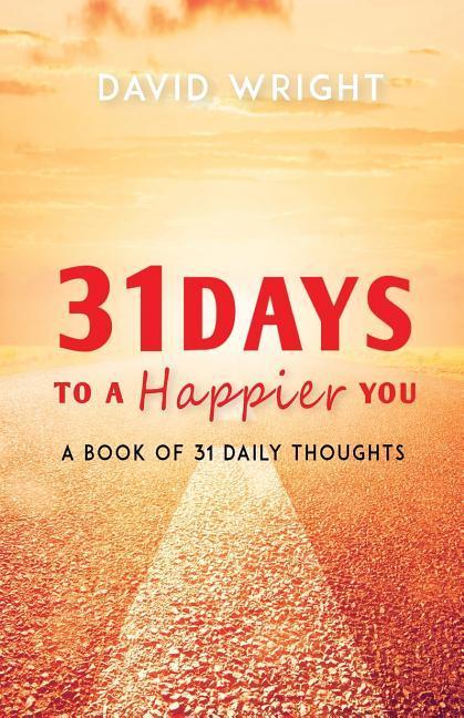 Vorderes Coverbild 31 Days to a Happier You: A Book of 31 Daily Thoughts