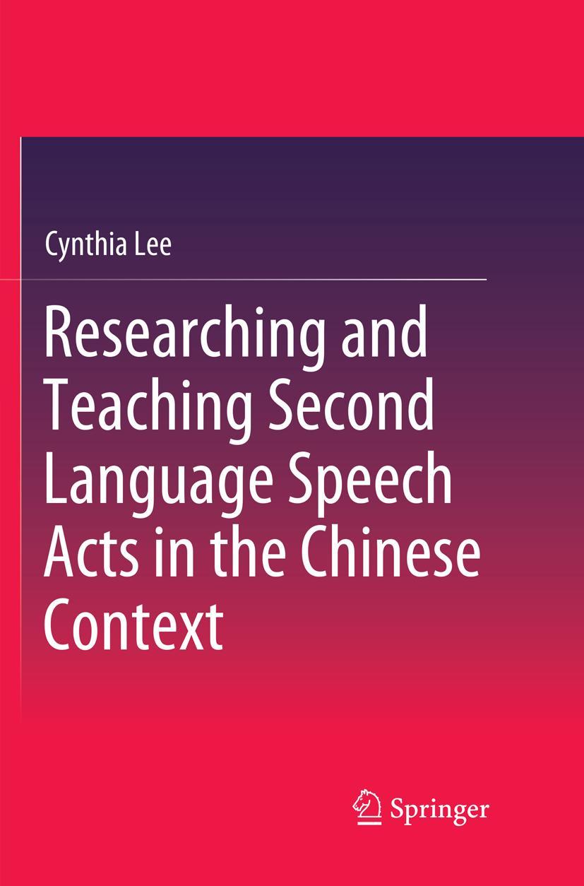 Vorderes Coverbild Researching and Teaching Second Language Speech Acts in the Chinese Context