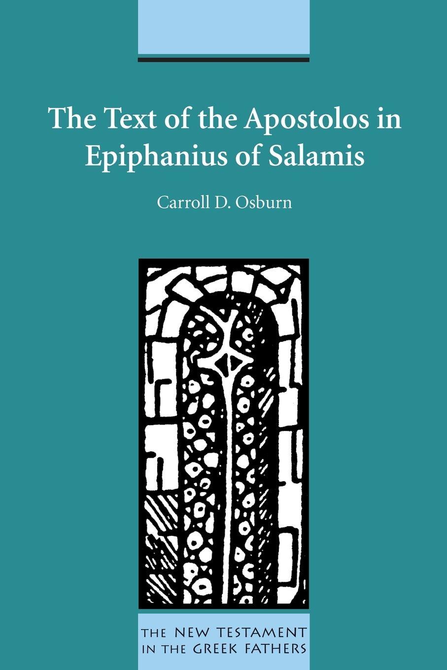 Vorderes Coverbild The Text of the Apostolos in Epiphanius of Salamis