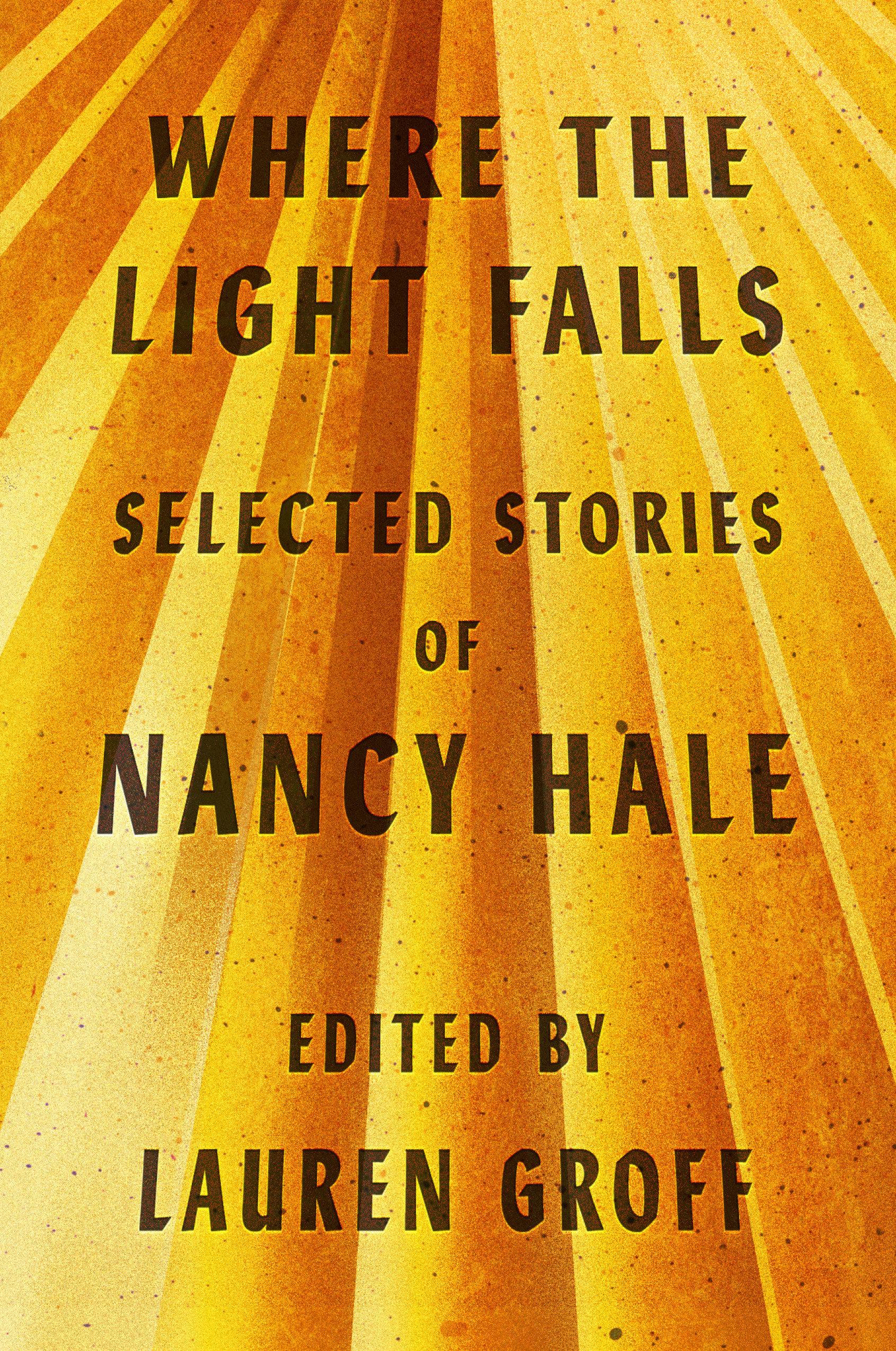 Vorderes Coverbild Where the Light Falls: Selected Stories of Nancy Hale