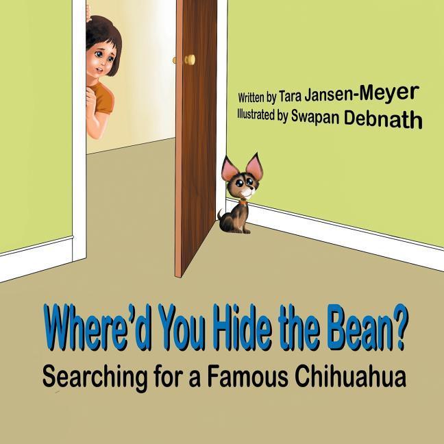 Vorderes Coverbild Where'd You Hide the Bean?: Searching for a Famous Chihuahua