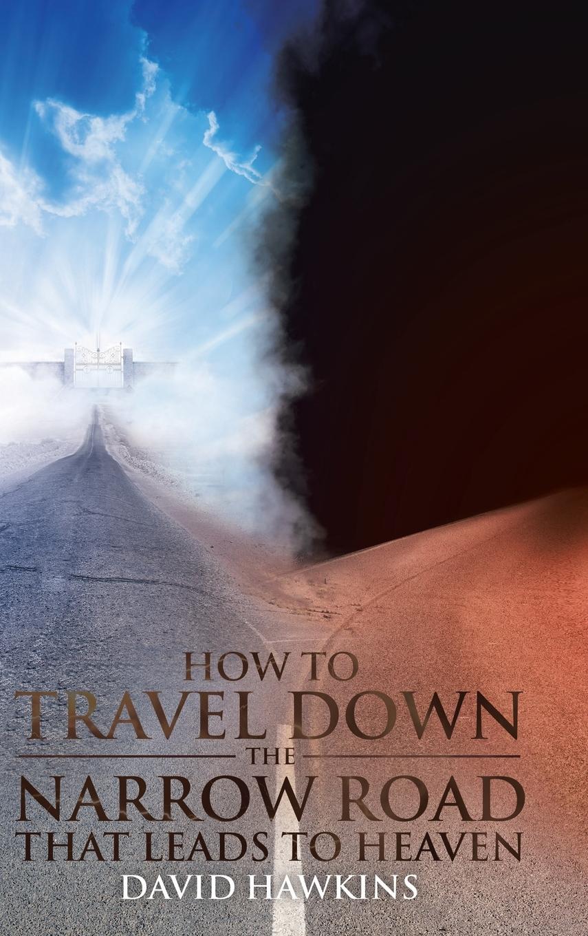 Vorderes Coverbild How to Travel Down the Narrow Road that Leads to Heaven
