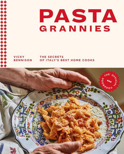 Vorderes Coverbild Pasta Grannies: The Official Cookbook: The Secrets of Italy's Best Home Cooks