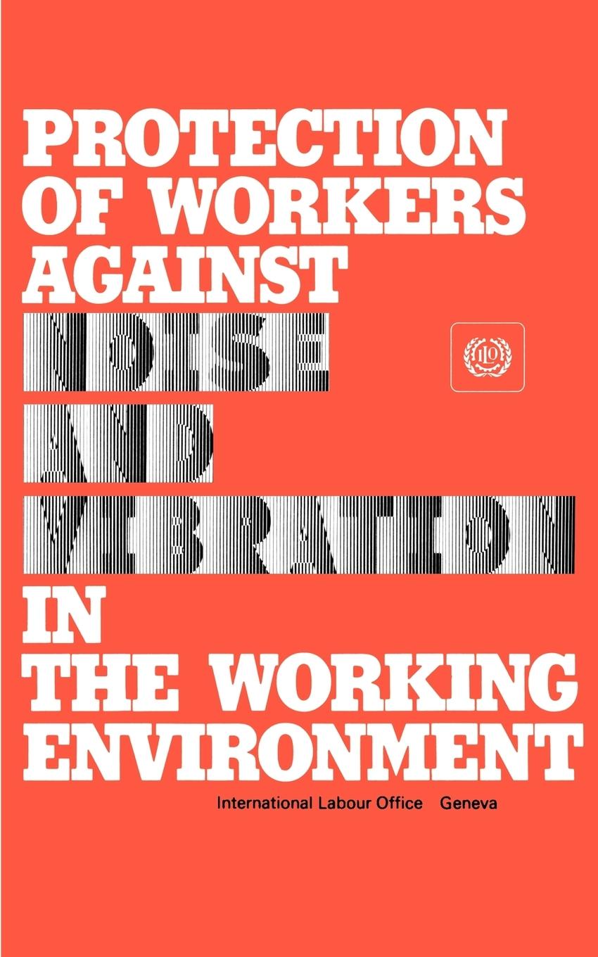 Vorderes Coverbild Protection of workers against noise and vibration in the working environment. ILO Code of practice