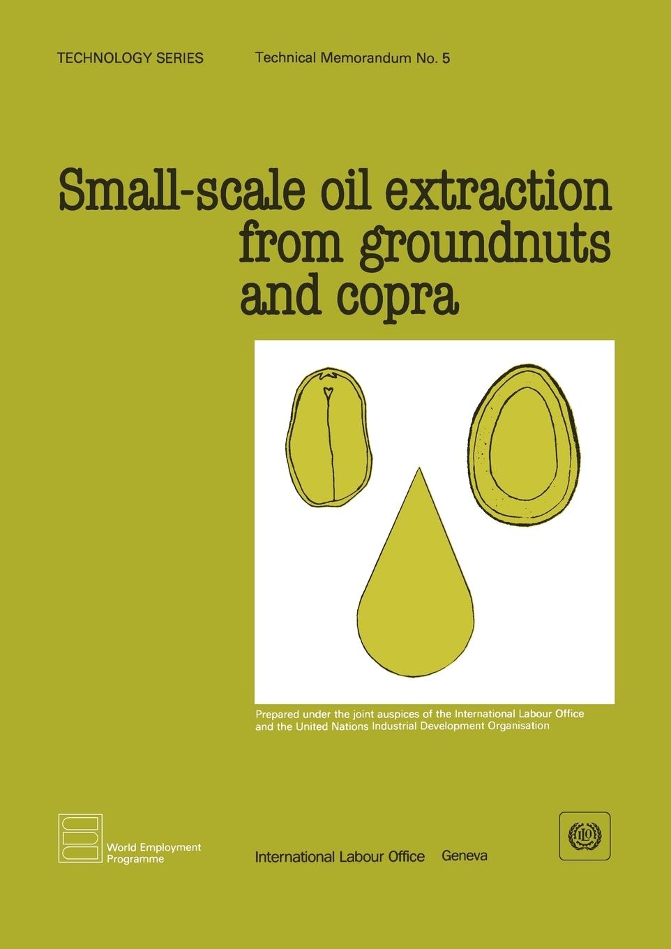 Vorderes Coverbild Small-scale oil extraction from groundnuts and copra (Technology Series. Technical Memorandum 5)